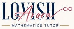 Lovish Arora Mathematics Tutor